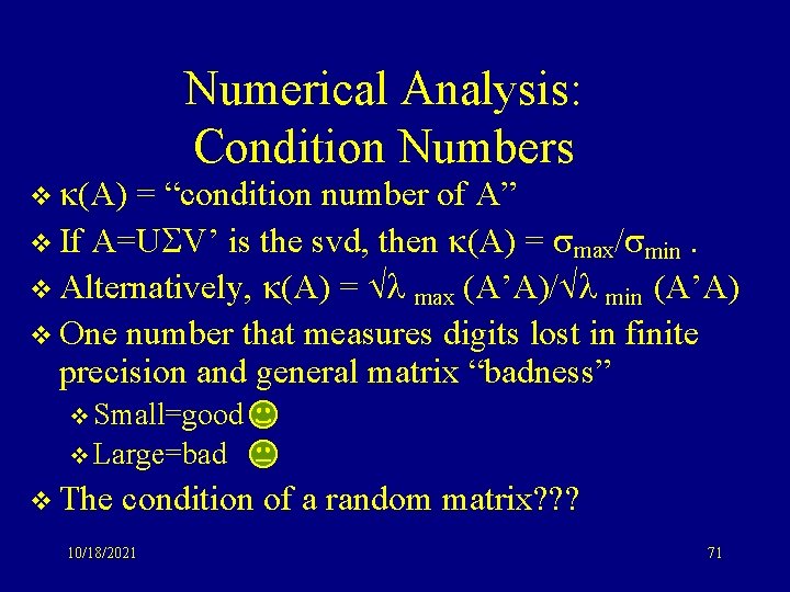 v (A) Numerical Analysis: Condition Numbers = “condition number of A” v If A=U