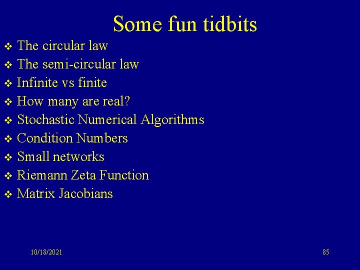 Some fun tidbits The circular law v The semi-circular law v Infinite vs finite