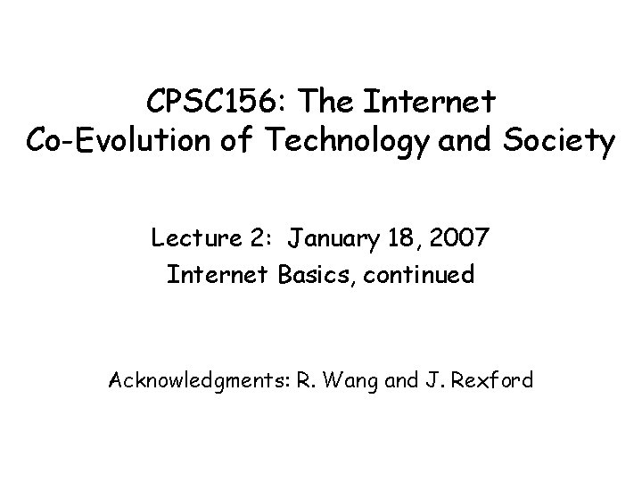 CPSC 156 The Internet CoEvolution of Technology and