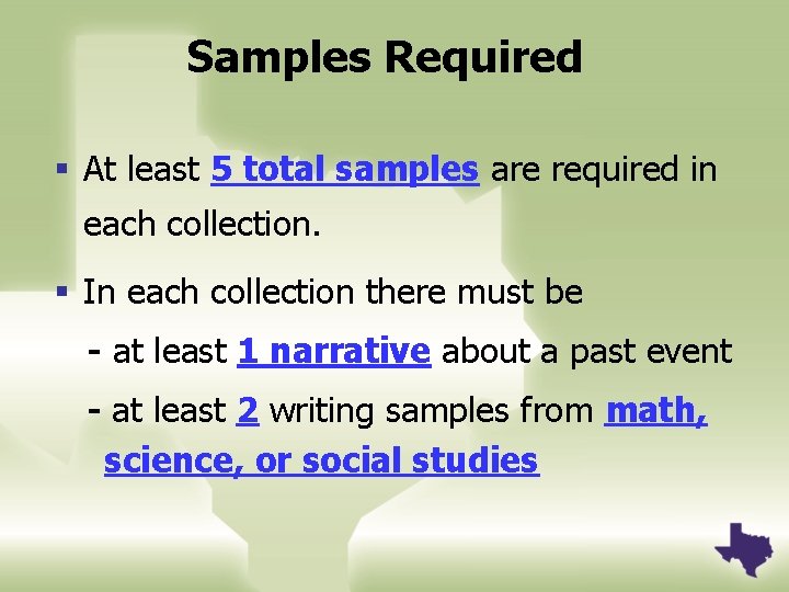 Samples Required § At least 5 total samples are required in each collection. §