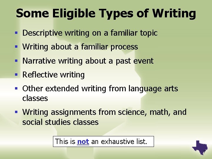 Some Eligible Types of Writing § Descriptive writing on a familiar topic § Writing