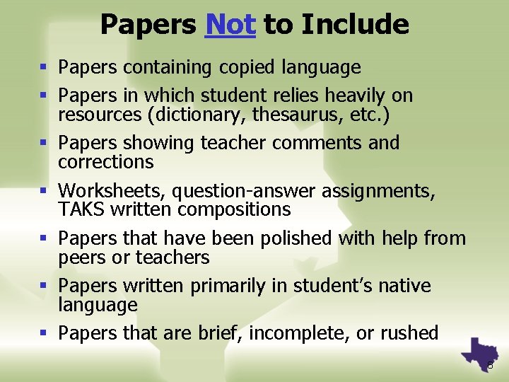Papers Not to Include § Papers containing copied language § Papers in which student