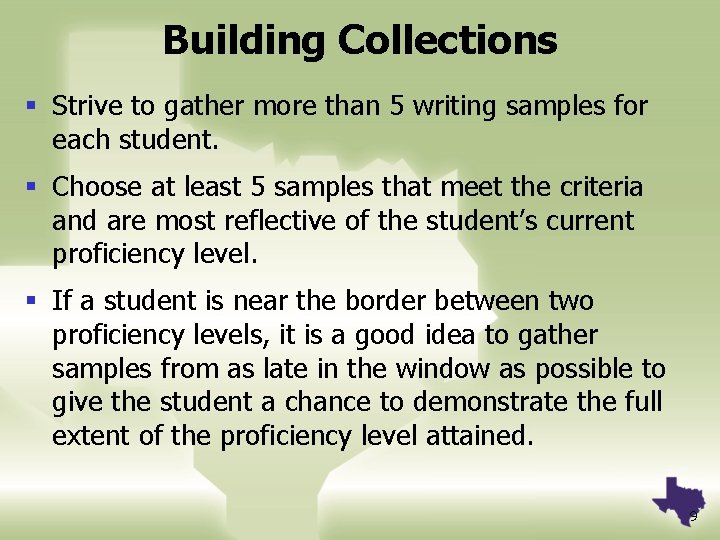 Building Collections § Strive to gather more than 5 writing samples for each student.
