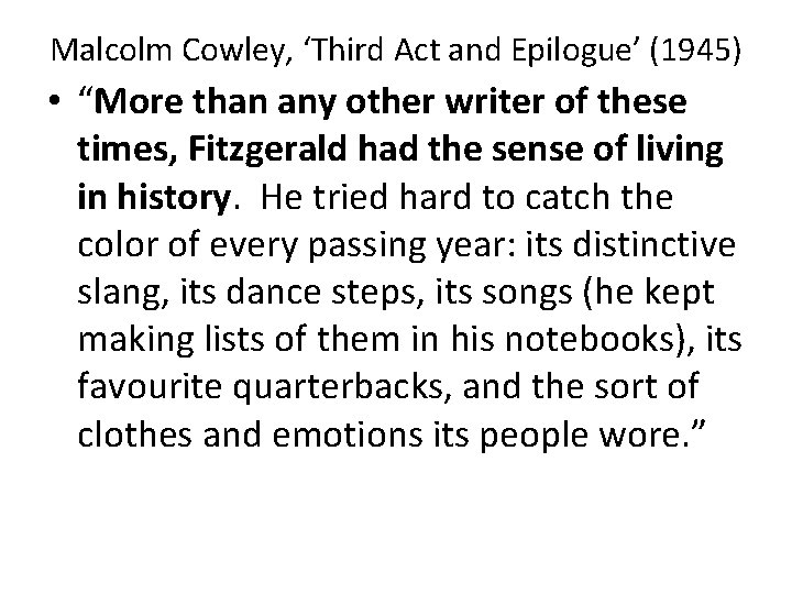Malcolm Cowley, ‘Third Act and Epilogue’ (1945) • “More than any other writer of
