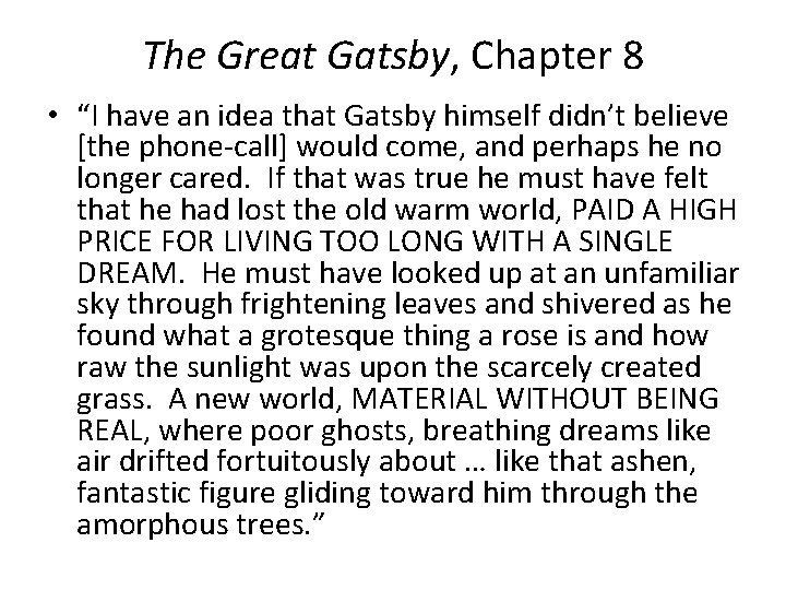 The Great Gatsby, Chapter 8 • “I have an idea that Gatsby himself didn’t