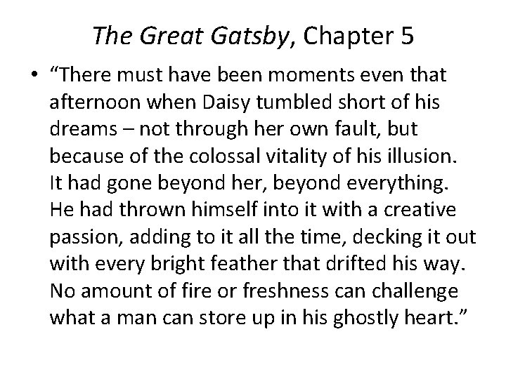 The Great Gatsby, Chapter 5 • “There must have been moments even that afternoon