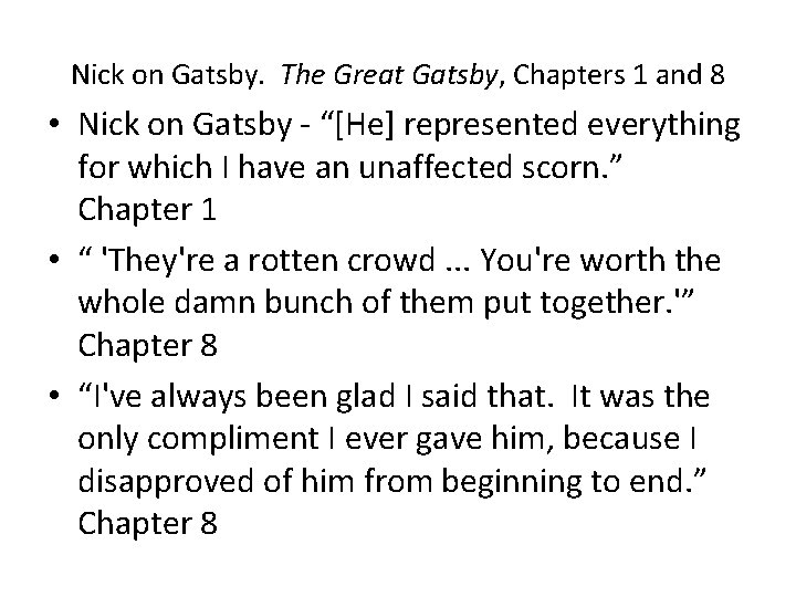Nick on Gatsby. The Great Gatsby, Chapters 1 and 8 • Nick on Gatsby