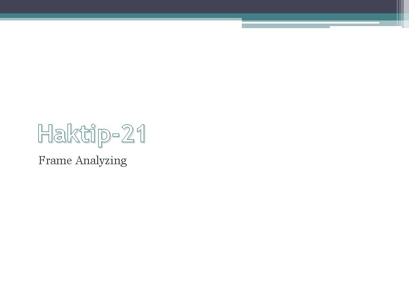 Haktip-21 Frame Analyzing 