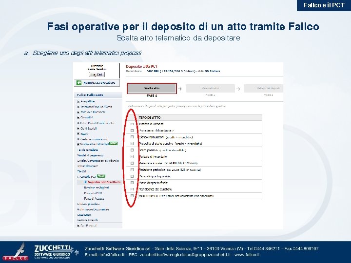 Fallco e il PCT Fasi operative per il deposito di un atto tramite Fallco Fallco e il PCT Fasi operative per il deposito di un atto tramite Fallco