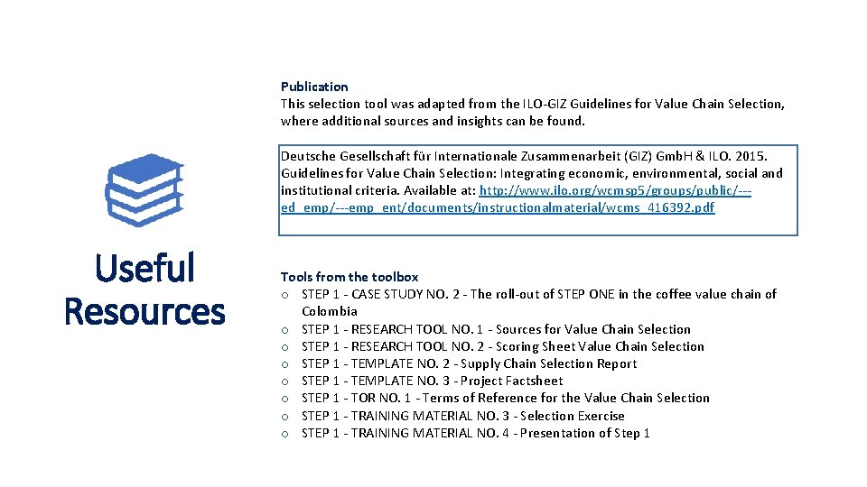 Publication This selection tool was adapted from the ILO-GIZ Guidelines for Value Chain Selection,