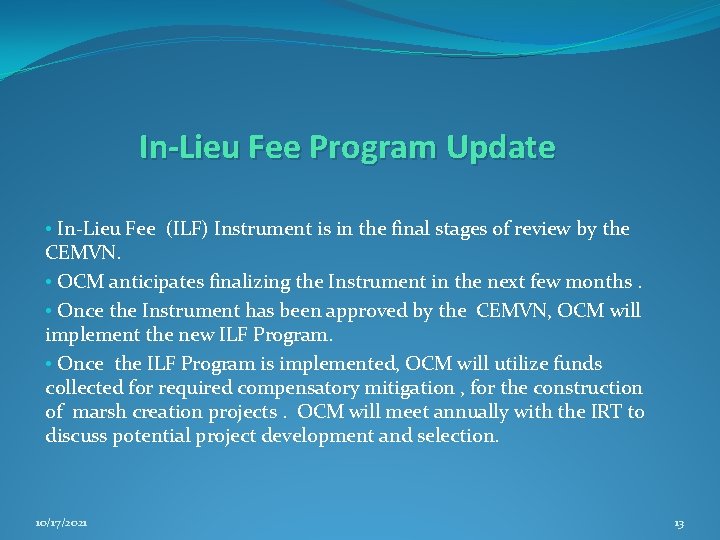 In-Lieu Fee Program Update • In-Lieu Fee (ILF) Instrument is in the final stages