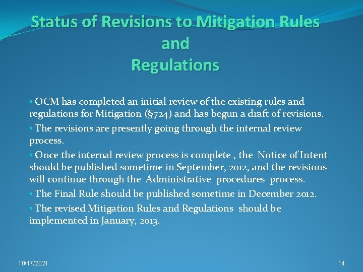 Status of Revisions to Mitigation Rules and Regulations • OCM has completed an initial