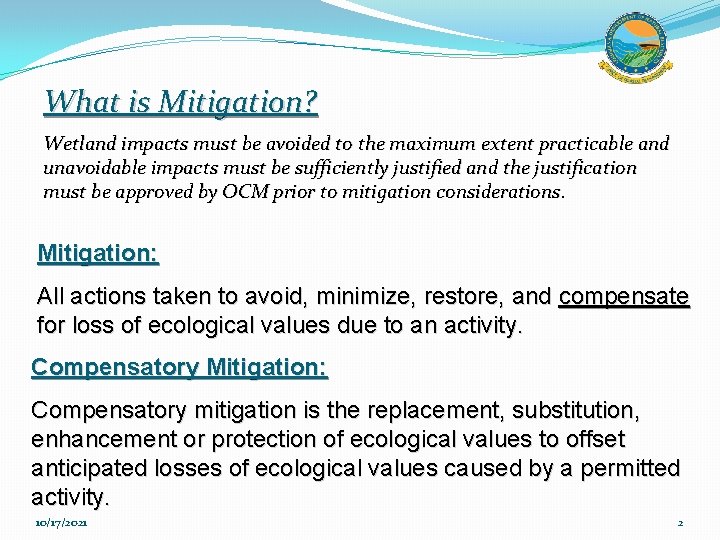 What is Mitigation? Wetland impacts must be avoided to the maximum extent practicable and