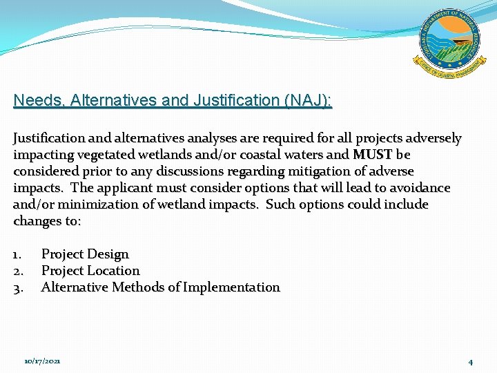 Needs, Alternatives and Justification (NAJ): Justification and alternatives analyses are required for all projects