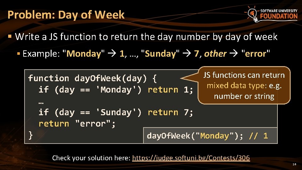 Problem: Day of Week § Write a JS function to return the day number