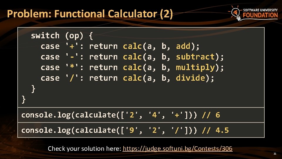 Problem: Functional Calculator (2) } switch case } (op) '+': '-': '*': '/': {