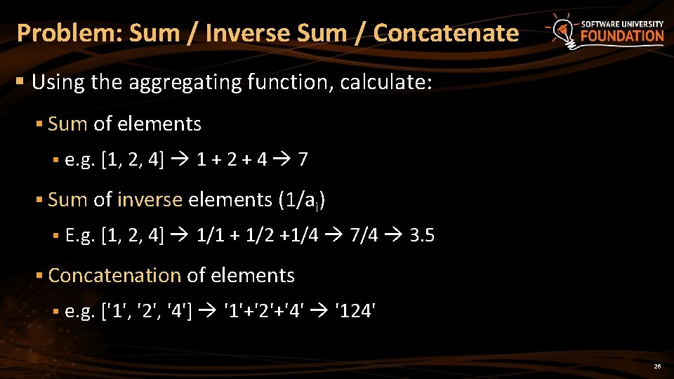 Problem: Sum / Inverse Sum / Concatenate § Using the aggregating function, calculate: §