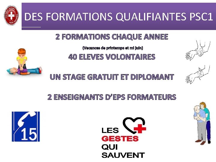 DES FORMATIONS QUALIFIANTES PSC 1 2 FORMATIONS CHAQUE ANNEE (Vacances de printemps et mi