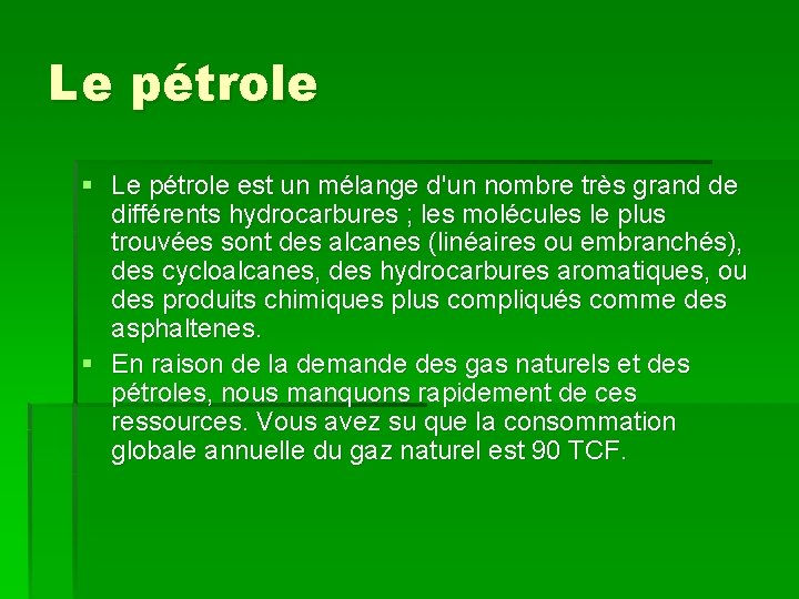 Le pétrole § Le pétrole est un mélange d'un nombre très grand de différents