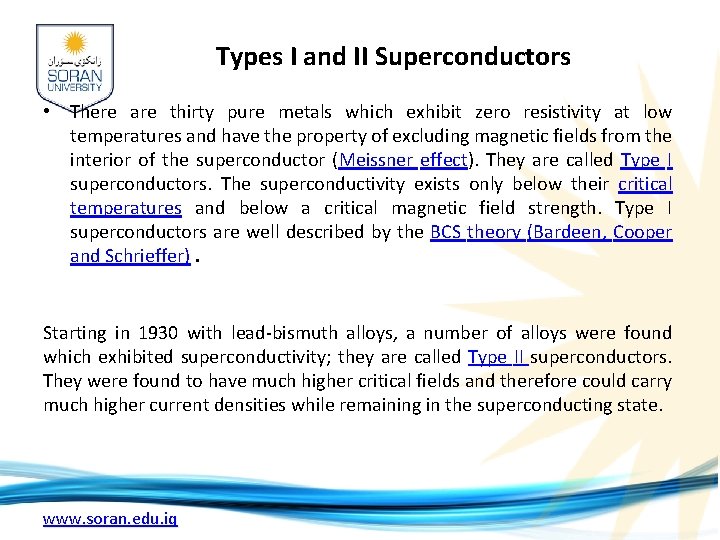 Types I and II Superconductors • There are thirty pure metals which exhibit zero