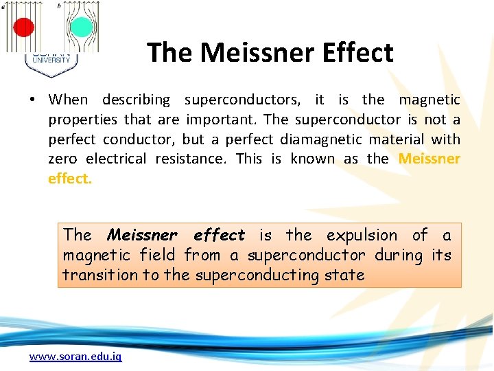 The Meissner Effect • When describing superconductors, it is the magnetic properties that are