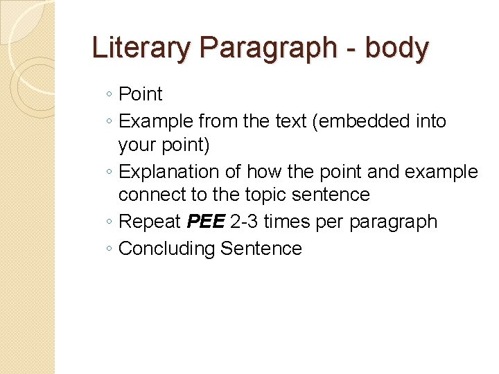 Literary Paragraph - body ◦ Point ◦ Example from the text (embedded into your Literary Paragraph - body ◦ Point ◦ Example from the text (embedded into your