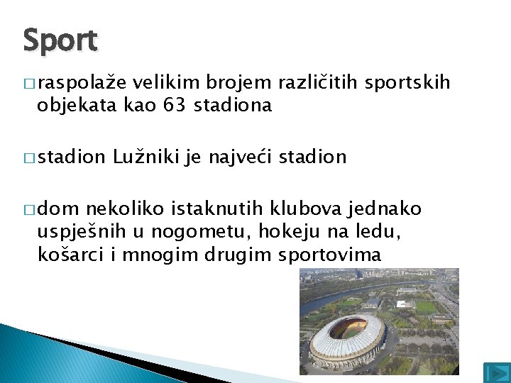 Sport � raspolaže velikim brojem različitih sportskih objekata kao 63 stadiona � stadion �
