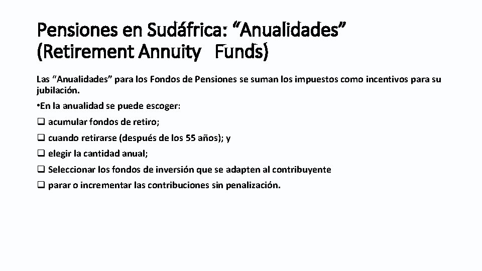Pensiones en Sudáfrica: “Anualidades” (Retirement Annuity Funds) Las “Anualidades” para los Fondos de Pensiones Pensiones en Sudáfrica: “Anualidades” (Retirement Annuity Funds) Las “Anualidades” para los Fondos de Pensiones
