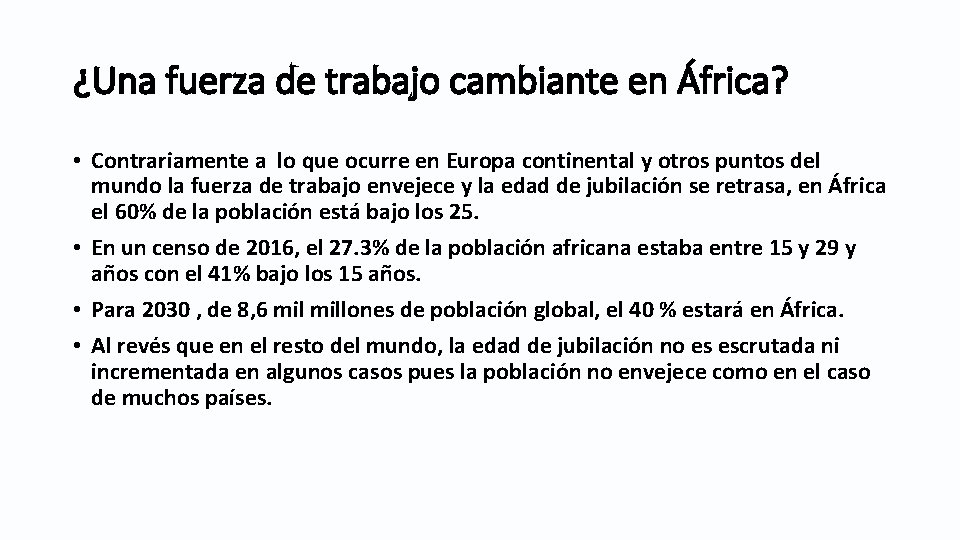 ¿Una fuerza de trabajo cambiante en África? • Contrariamente a lo que ocurre en ¿Una fuerza de trabajo cambiante en África? • Contrariamente a lo que ocurre en