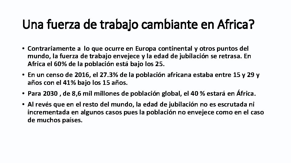 Una fuerza de trabajo cambiante en Africa? • Contrariamente a lo que ocurre en Una fuerza de trabajo cambiante en Africa? • Contrariamente a lo que ocurre en