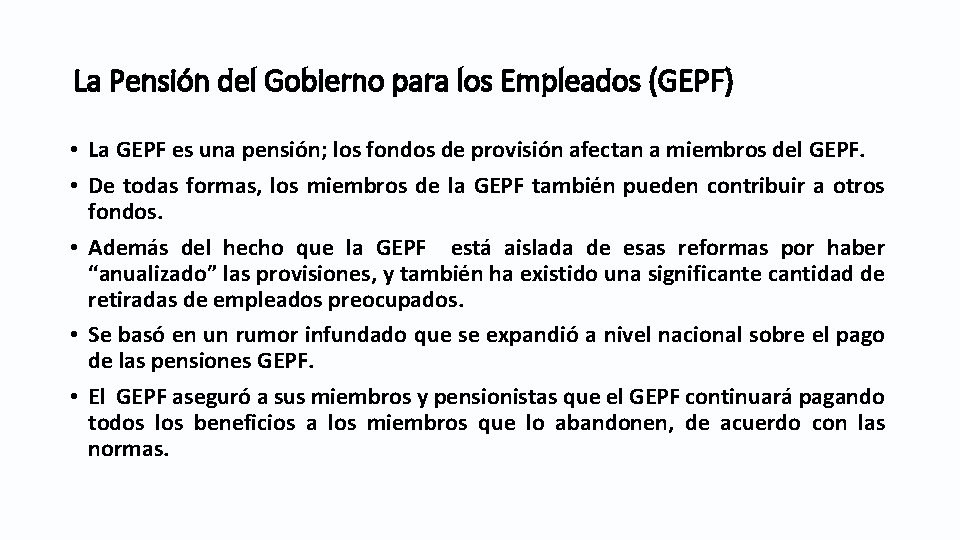 La Pensión del Gobierno para los Empleados (GEPF) • La GEPF es una pensión; La Pensión del Gobierno para los Empleados (GEPF) • La GEPF es una pensión;