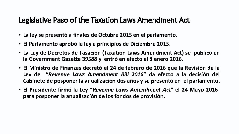 Legislative Paso of the Taxation Laws Amendment Act • La ley se presentó a Legislative Paso of the Taxation Laws Amendment Act • La ley se presentó a