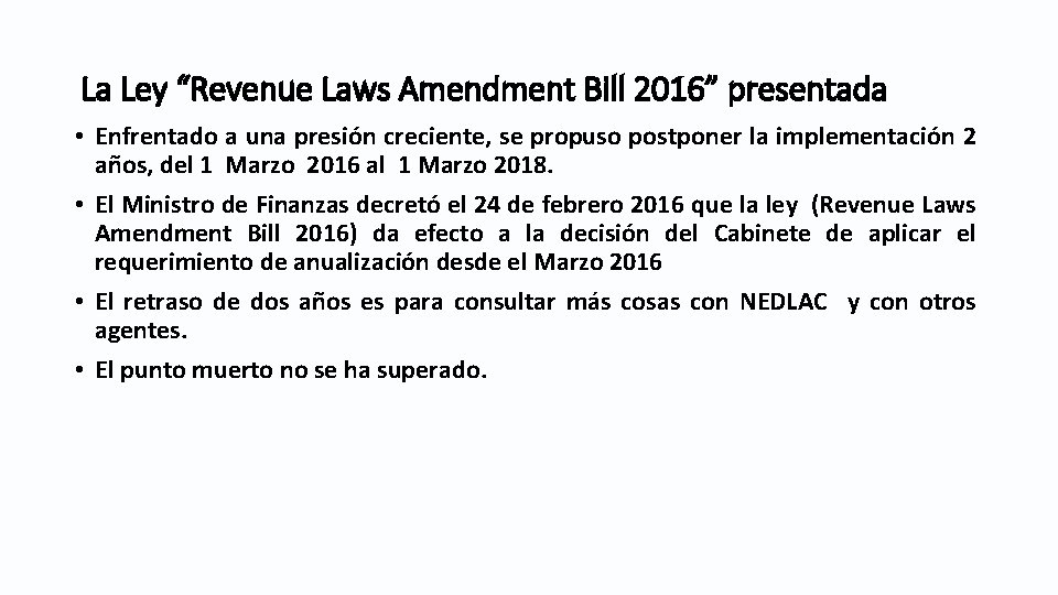 La Ley “Revenue Laws Amendment Bill 2016” presentada • Enfrentado a una presión creciente, La Ley “Revenue Laws Amendment Bill 2016” presentada • Enfrentado a una presión creciente,
