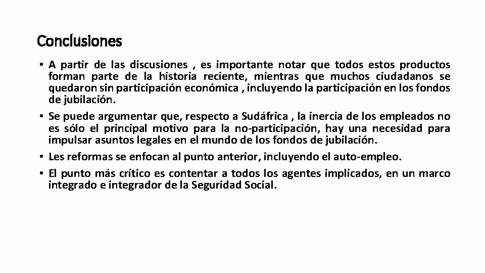 Conclusiones • A partir de las discusiones , es importante notar que todos estos Conclusiones • A partir de las discusiones , es importante notar que todos estos