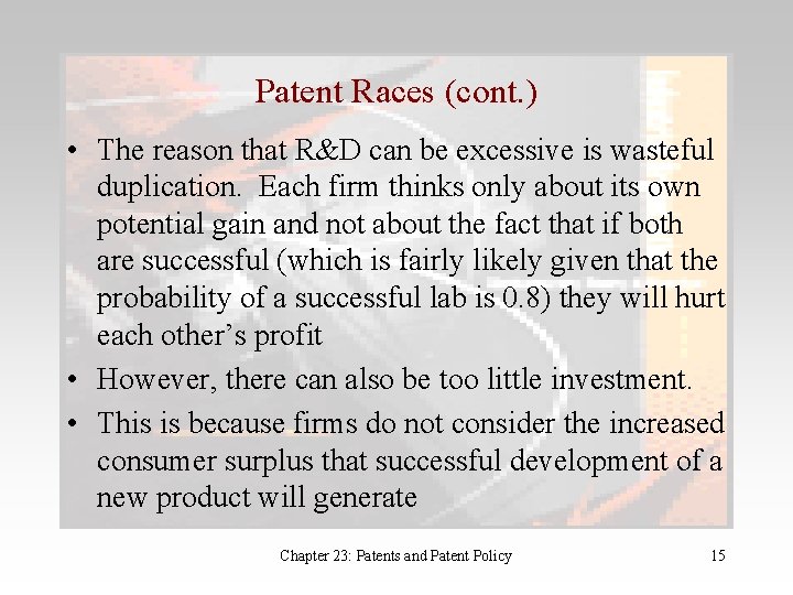 Patent Races (cont. ) • The reason that R&D can be excessive is wasteful