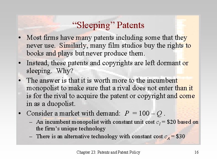 “Sleeping” Patents • Most firms have many patents including some that they never use.