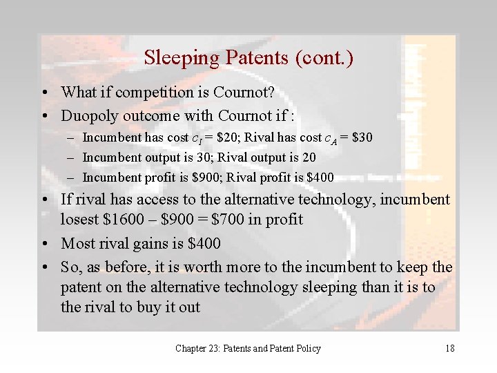 Sleeping Patents (cont. ) • What if competition is Cournot? • Duopoly outcome with