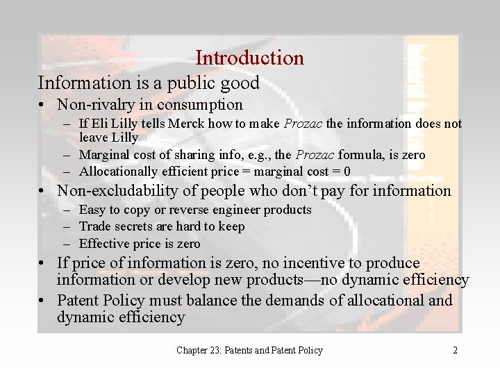 Introduction Information is a public good • Non-rivalry in consumption – If Eli Lilly