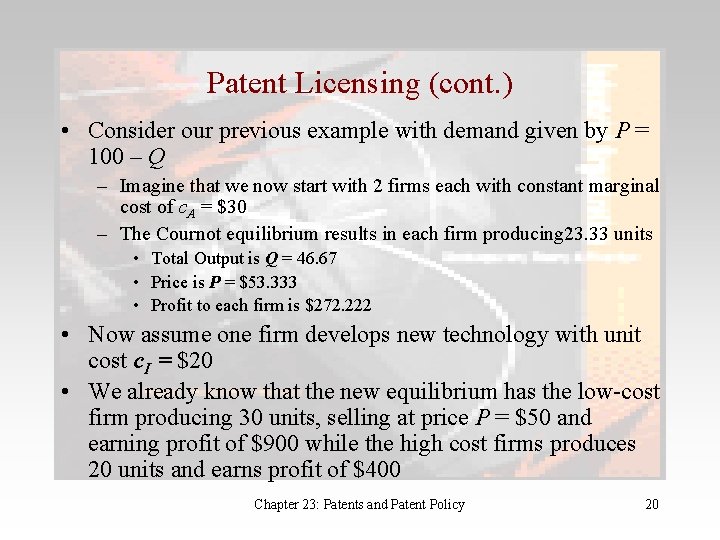 Patent Licensing (cont. ) • Consider our previous example with demand given by P