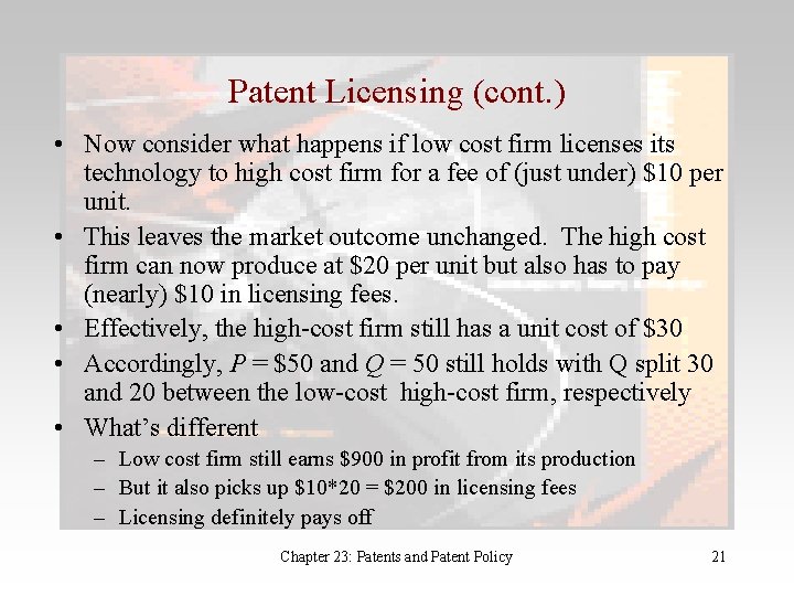 Patent Licensing (cont. ) • Now consider what happens if low cost firm licenses