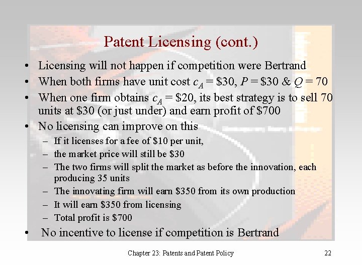Patent Licensing (cont. ) • Licensing will not happen if competition were Bertrand •