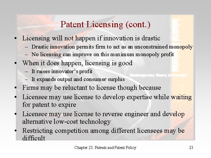 Patent Licensing (cont. ) • Licensing will not happen if innovation is drastic –