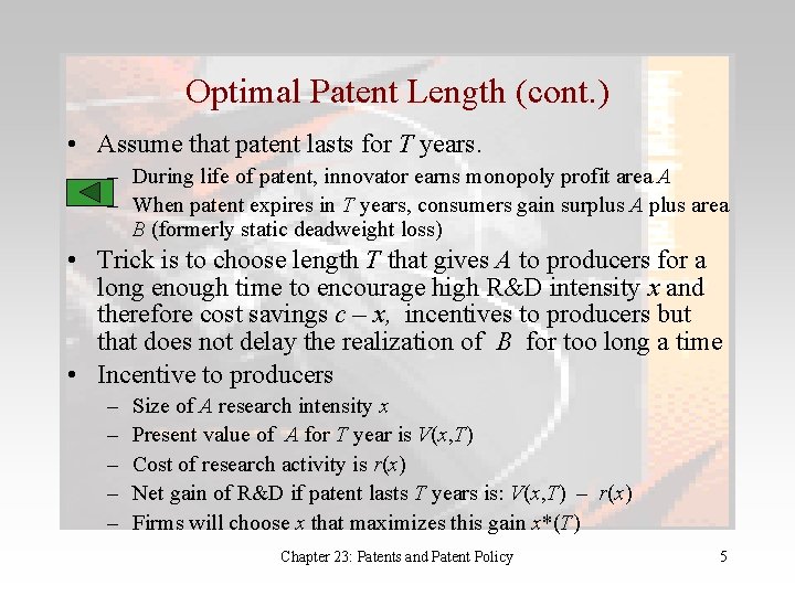 Optimal Patent Length (cont. ) • Assume that patent lasts for T years. –