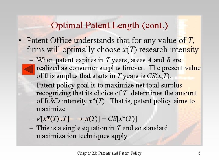 Optimal Patent Length (cont. ) • Patent Office understands that for any value of