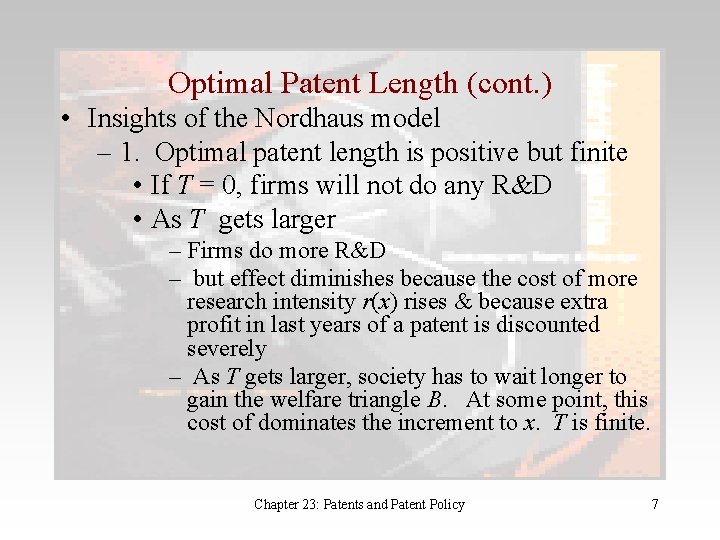 Optimal Patent Length (cont. ) • Insights of the Nordhaus model – 1. Optimal