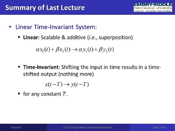 Summary of Last Lecture • Lecture 6 EE 314 Signal and Linear System Analysis