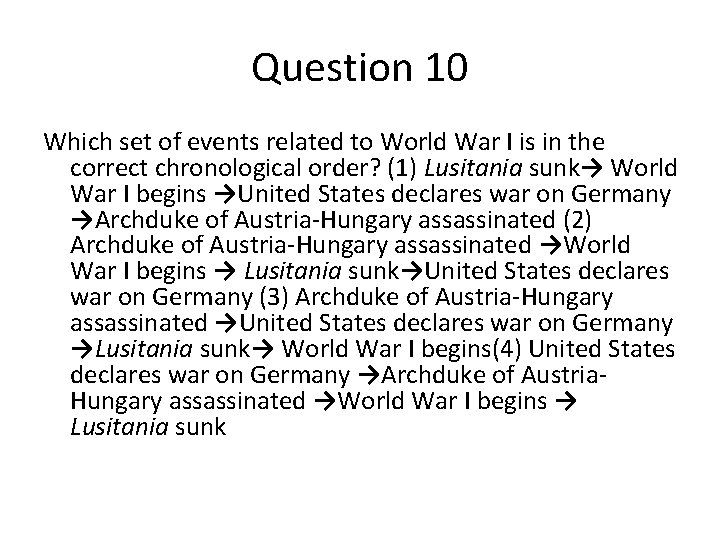 Question 10 Which set of events related to World War I is in the