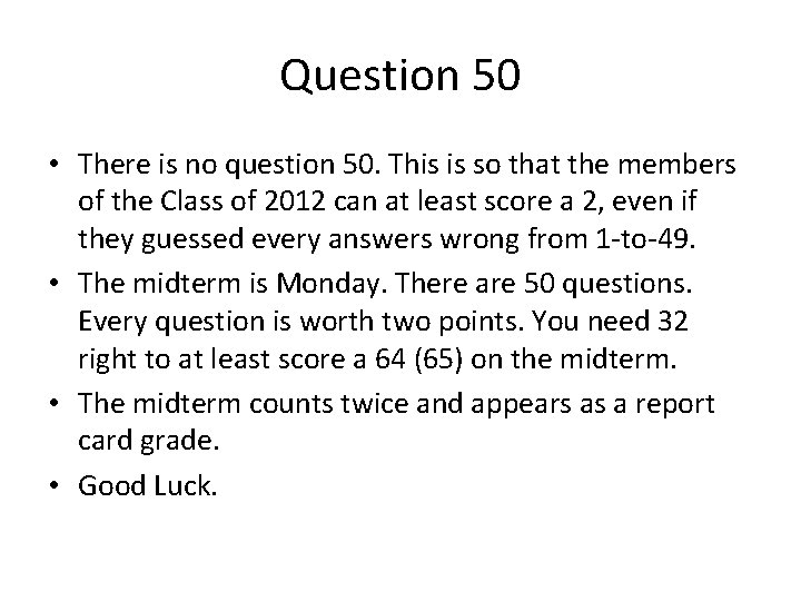 Question 50 • There is no question 50. This is so that the members