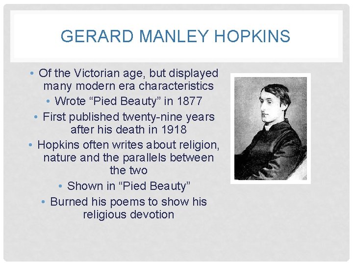 GERARD MANLEY HOPKINS • Of the Victorian age, but displayed many modern era characteristics