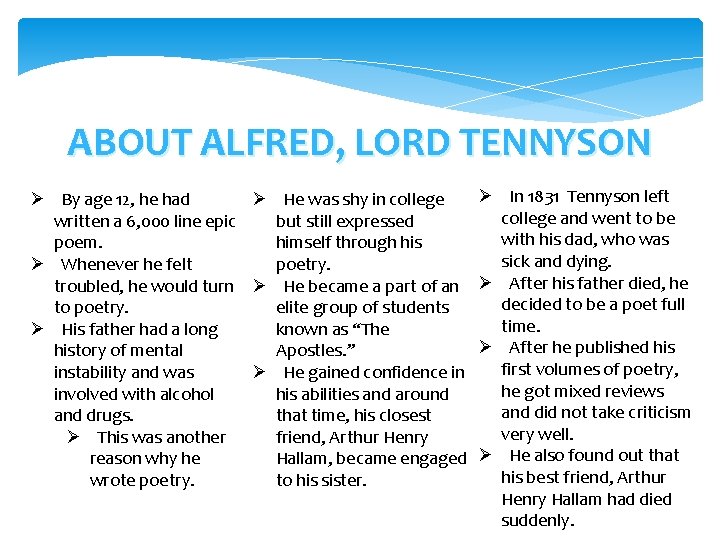 ABOUT ALFRED, LORD TENNYSON Ø In 1831 Tennyson left Ø By age 12, he